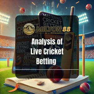 Milyon88 - Analysis of Live Cricket Betting - Milyon88a